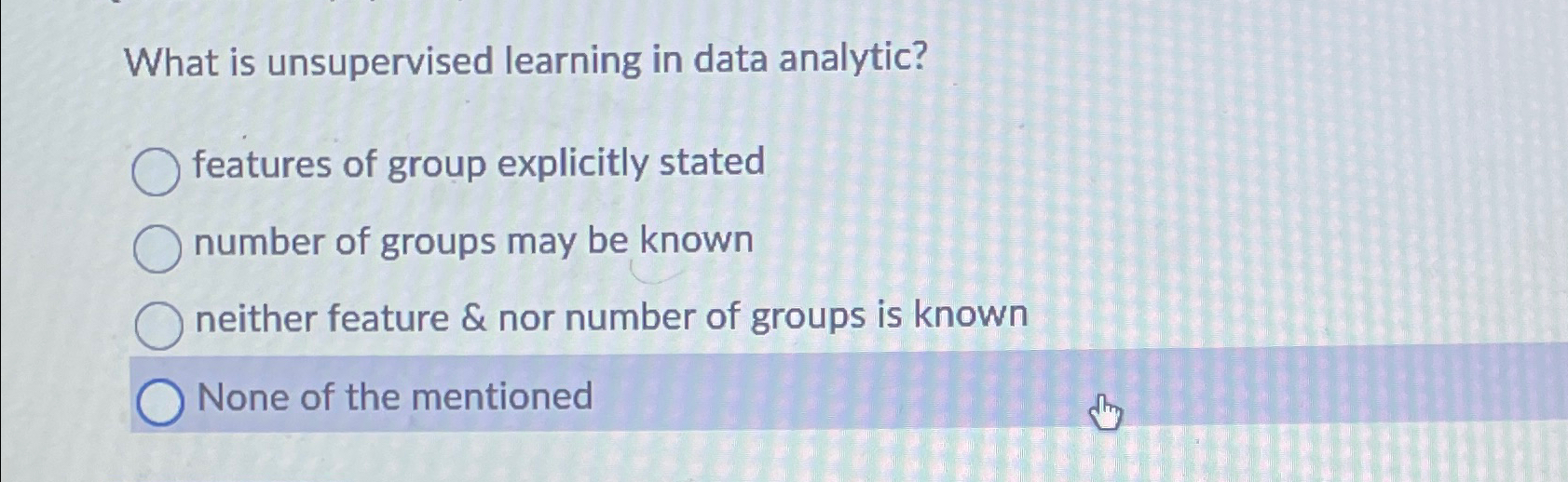 What is unsupervised learning in data analytic?