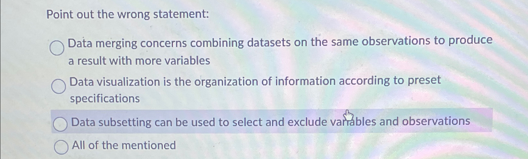 Point out the wrong statement: Data merging