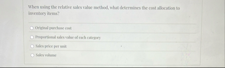 When using the relative sales value method, what