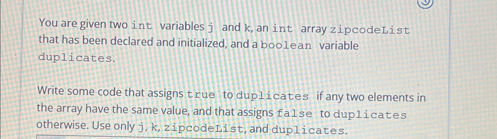 Java You are given two int variables j and k , an