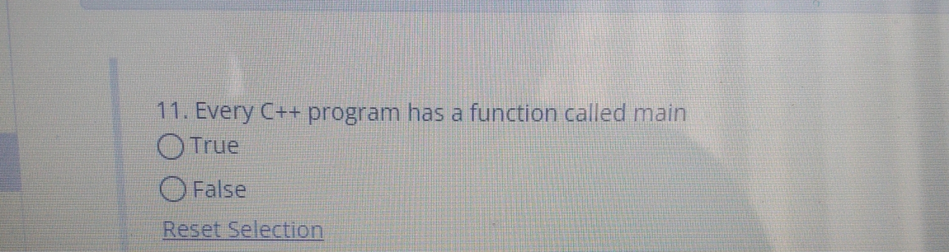 Every + program has a function called main True