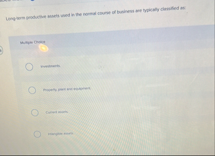 Long - term productive assets used in the normal