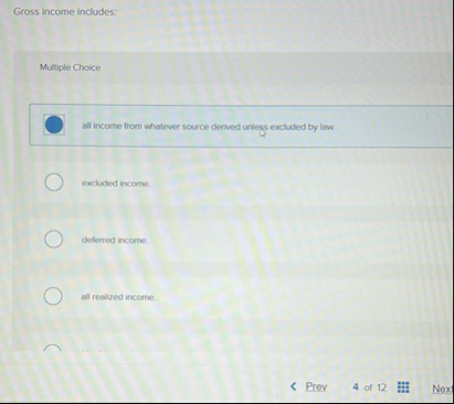 Gross income includes: Multiple Choice all income