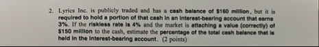 Lyrics Inc, is publicly traded and has a cash