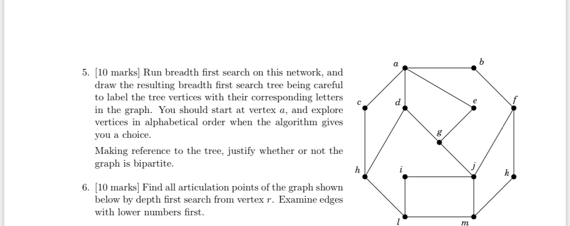 [ 1 0 marks ] Run breadth first search on this