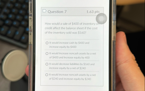 Question 7 1 . 6 3 pts How would a sale of $ 4 0