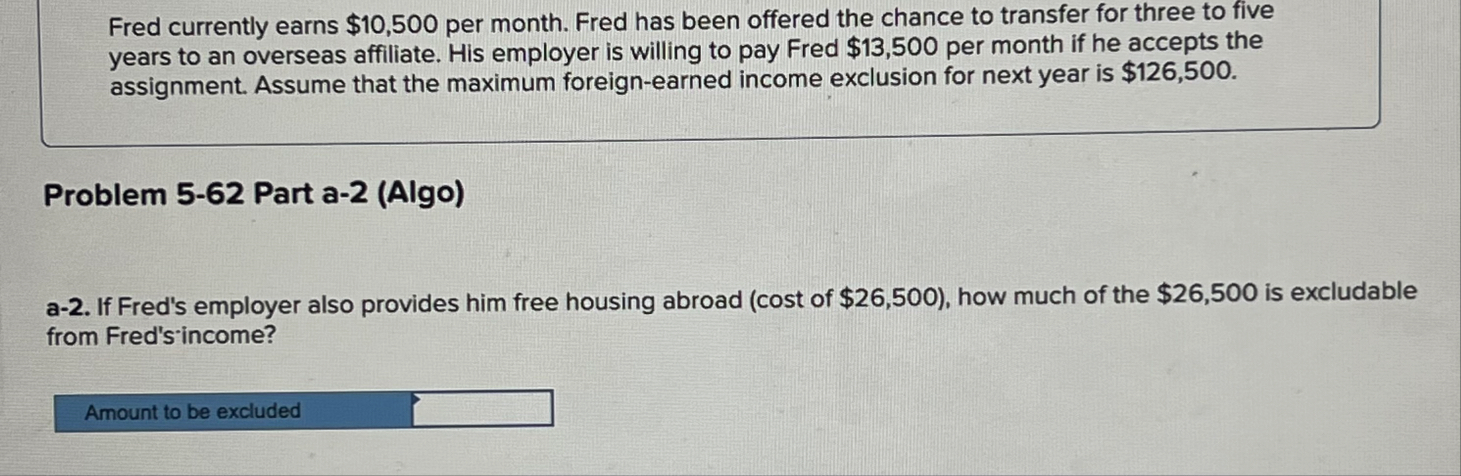Fred currently earns $ 1 0 , 5 0 0 per month.