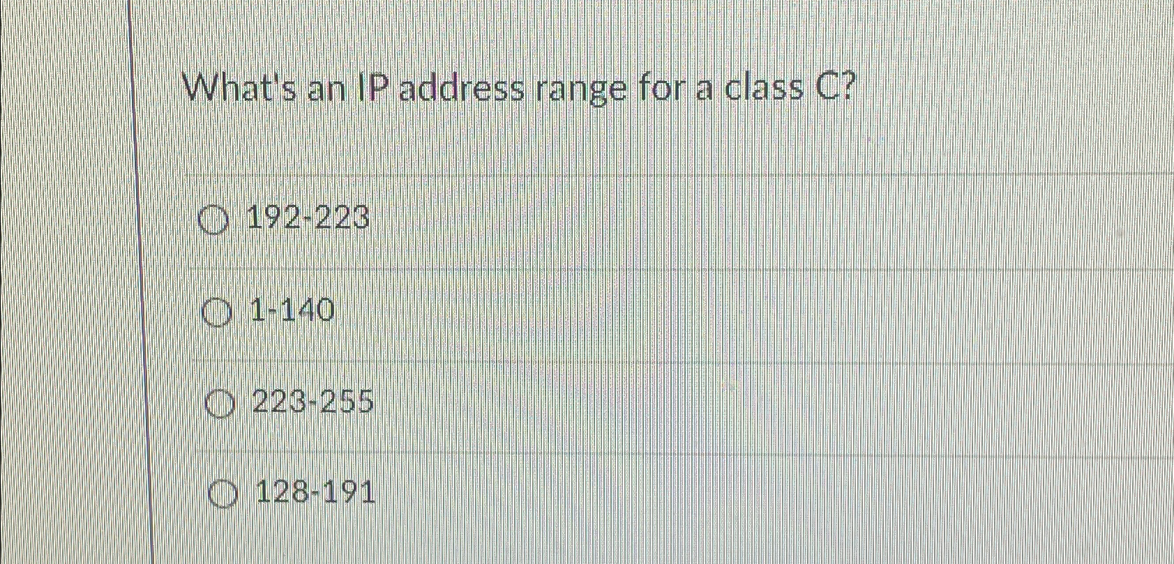 What's an IP address range for a class C ? 1 9 2