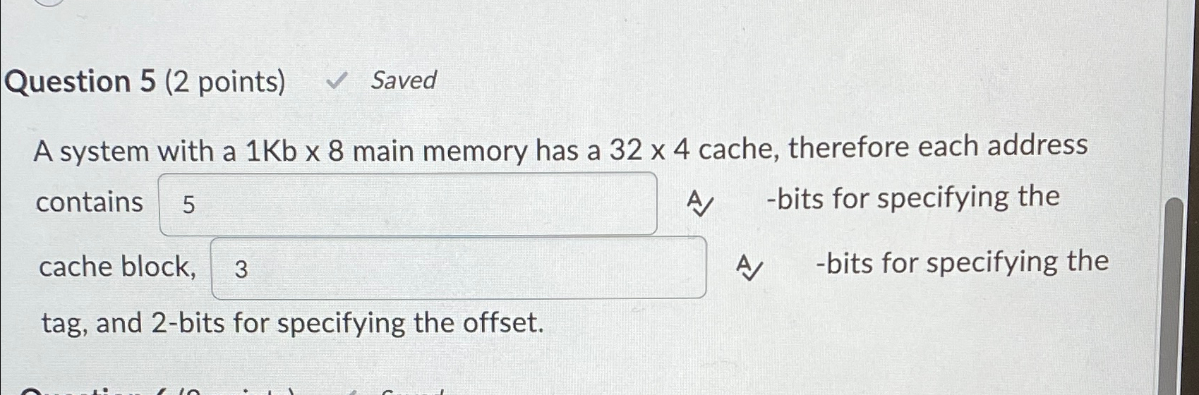 Question 5 ( 2 points ) Saved A system with a 1 K