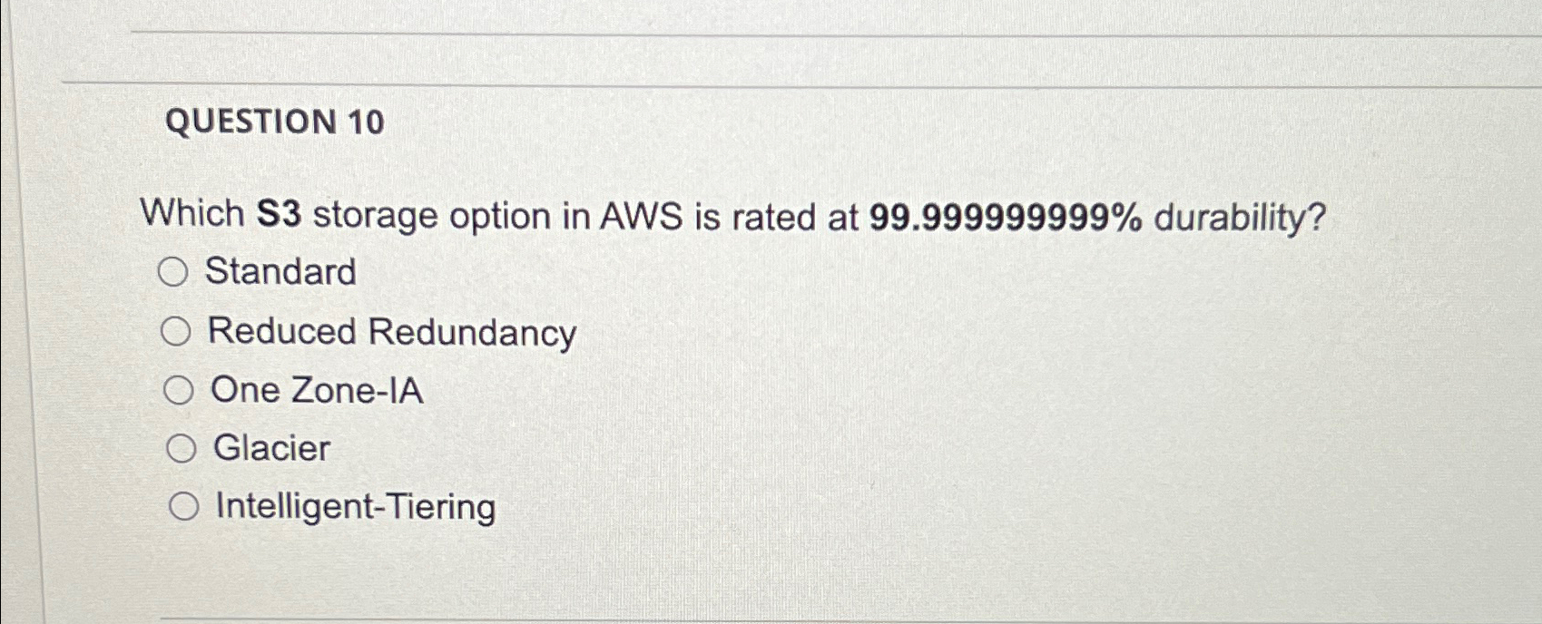QUESTION 1 0 Which S 3 storage option in AWS is