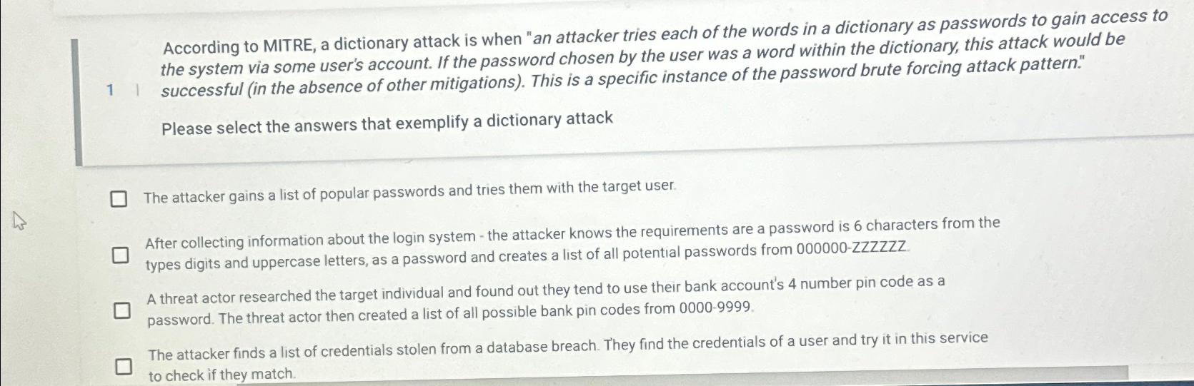 According to MITRE, a dictionary attack is when "