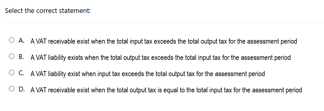 Select the correct statement: A . A VAT