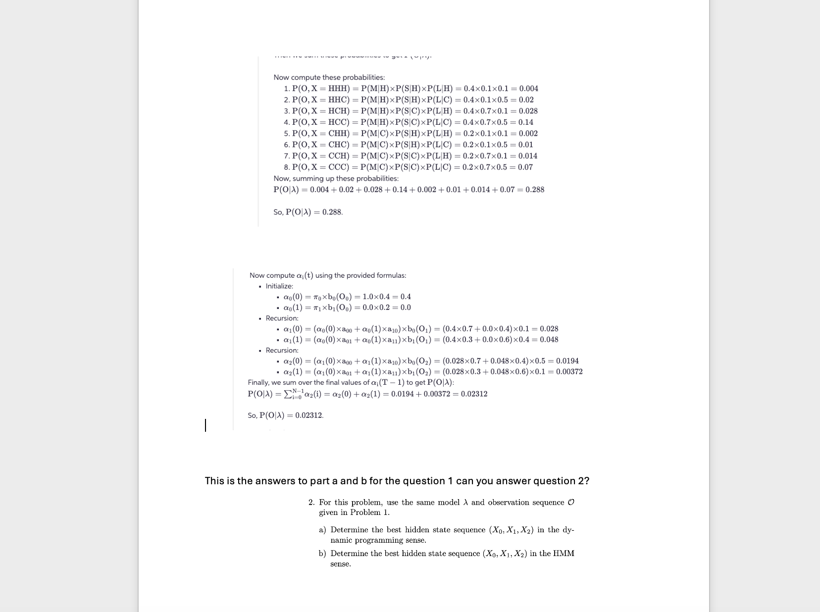 Now compute these probabilities: P ( O , x = H H