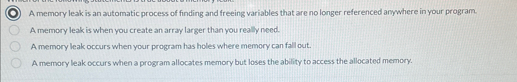 A memory leak is an automatic process of finding