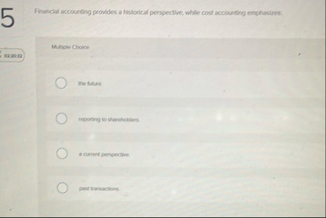 Financial accounting provides a historical