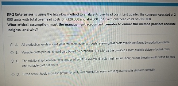 KPQ Enterprises is using the high - low method to