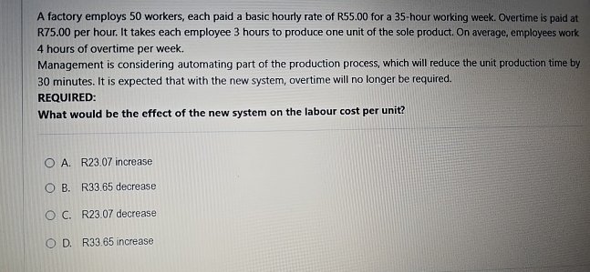 A factory employs 5 0 workers, each paid a basic