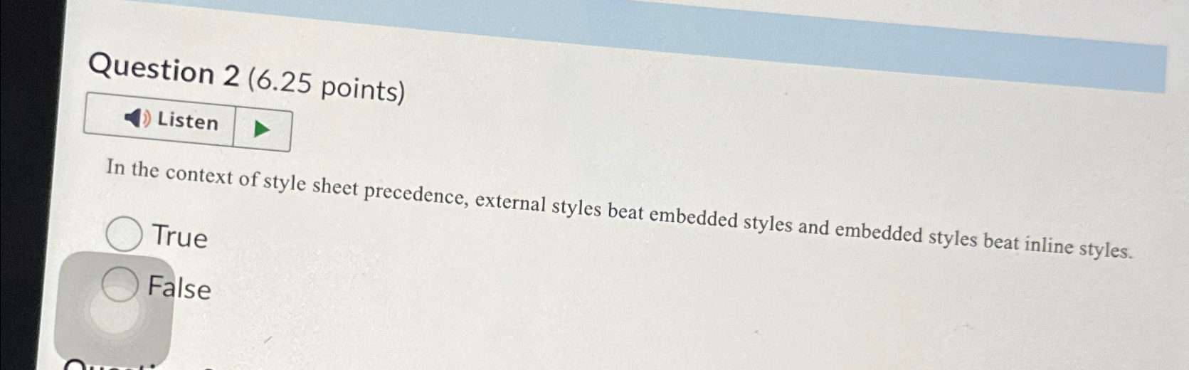 Question 2 ( 6 . 2 5 points ) Listen In the