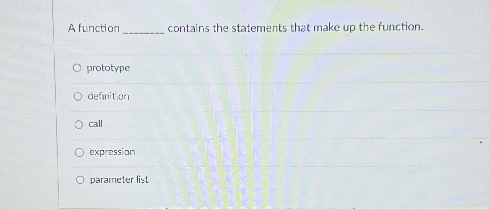A function contains the statements that make up
