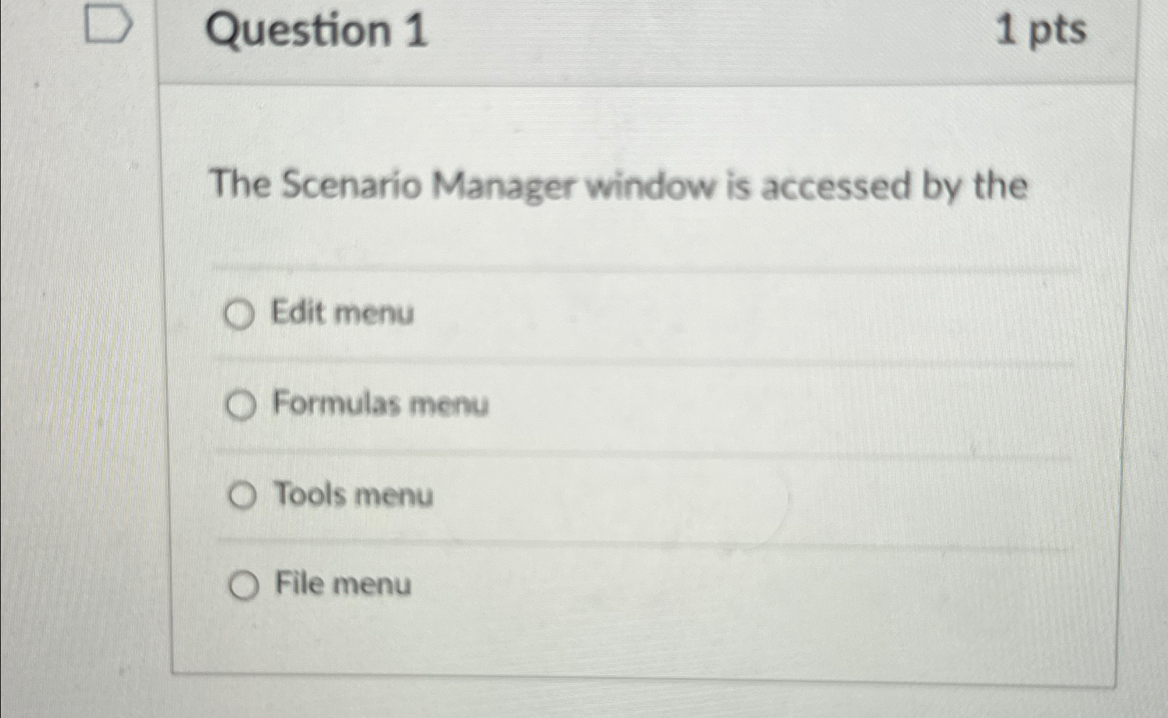 Question 1 1 pts The Scenario Manager window is