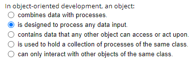 In object - oriented development, an object: