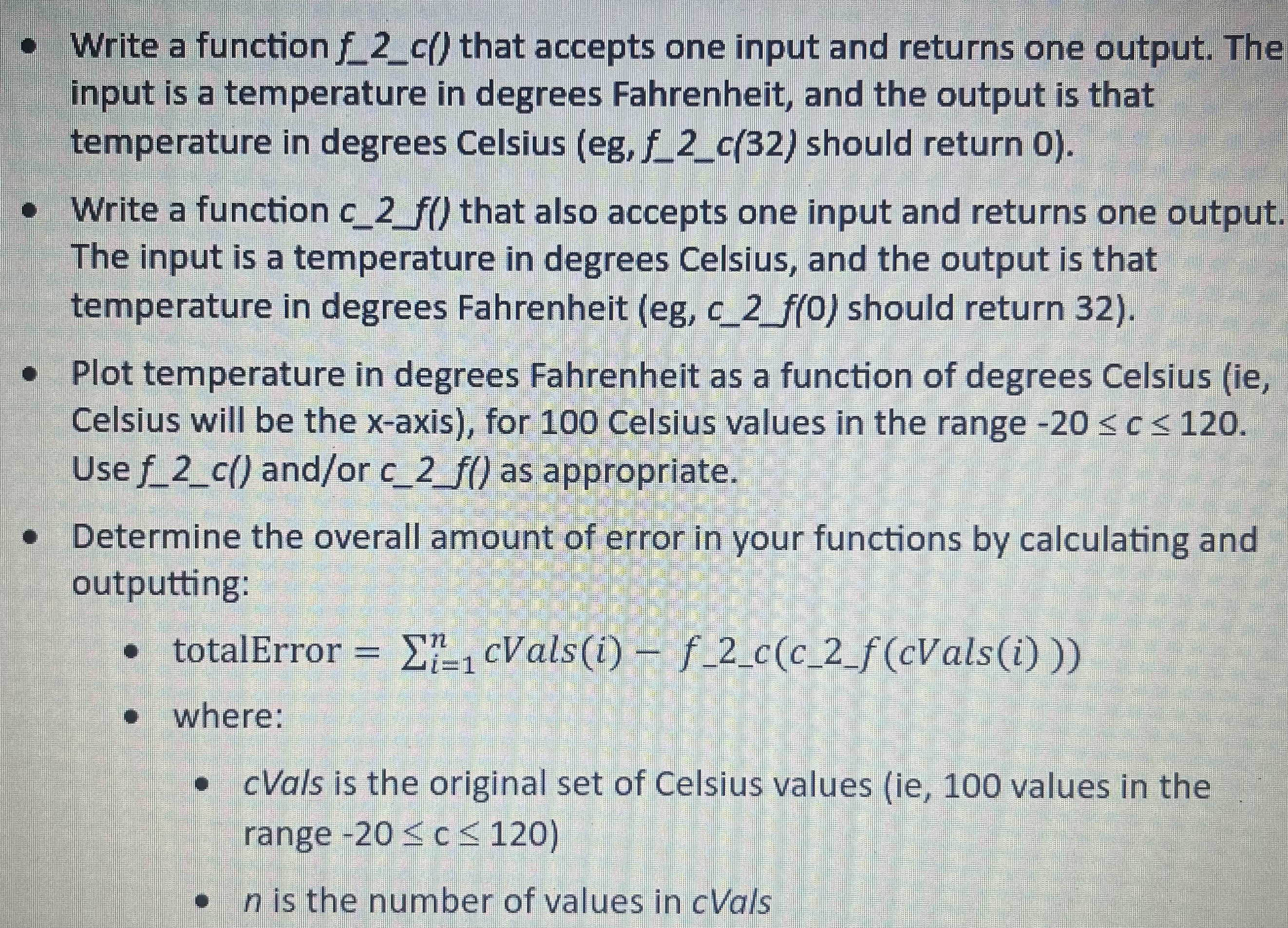 Write a function ) that accepts one input and