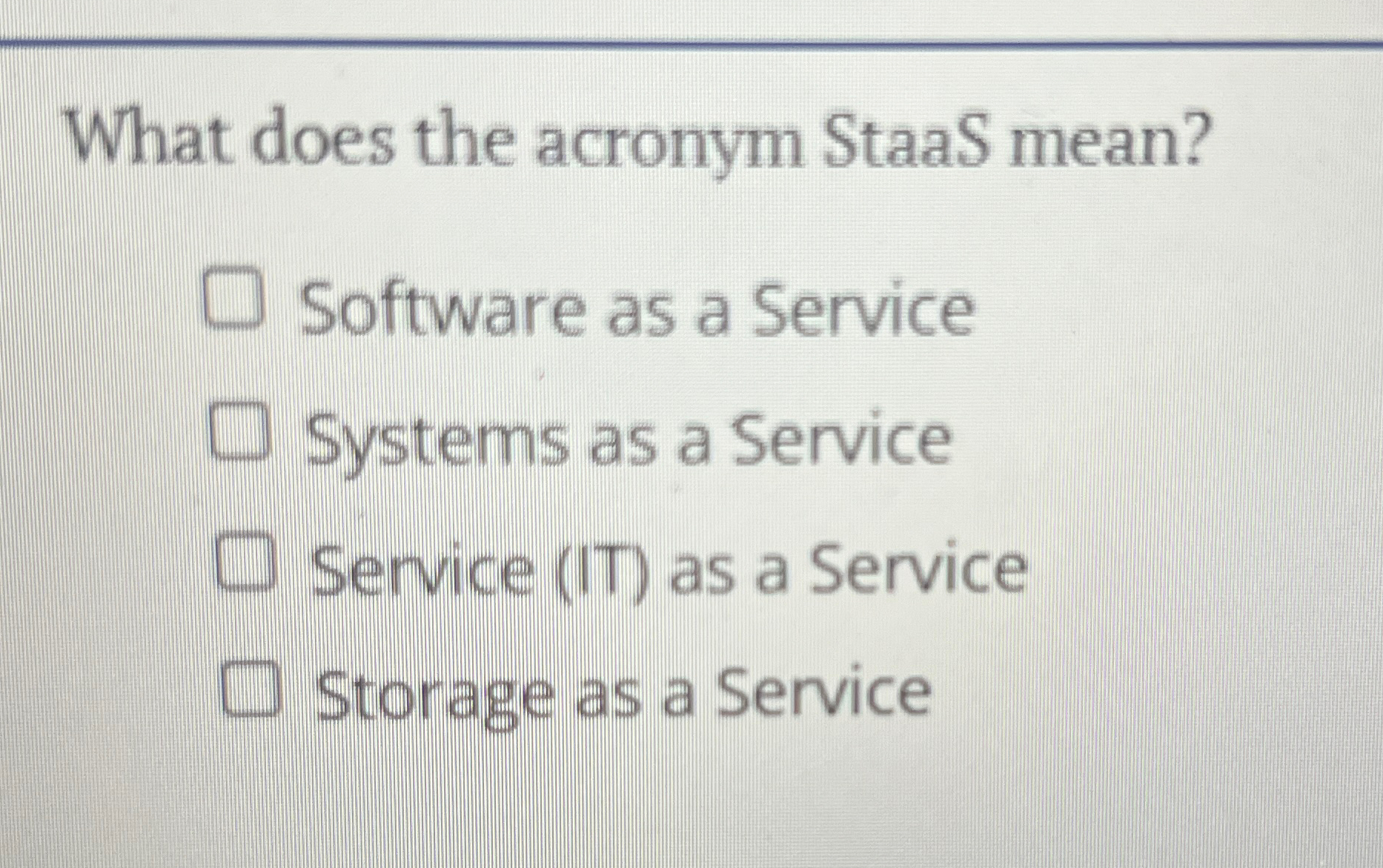 What does the acronym StaaS mean? Software as a