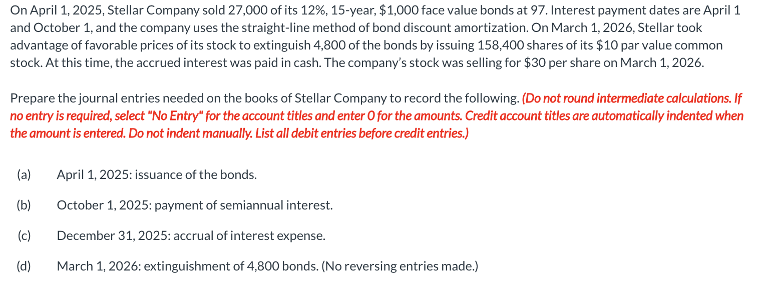 On April 1 , 2 0 2 5 , Stellar Company sold 2 7 ,