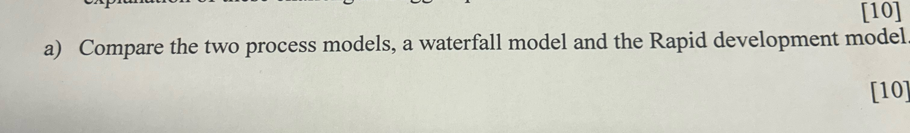 a ) Compare the two process models, a waterfall