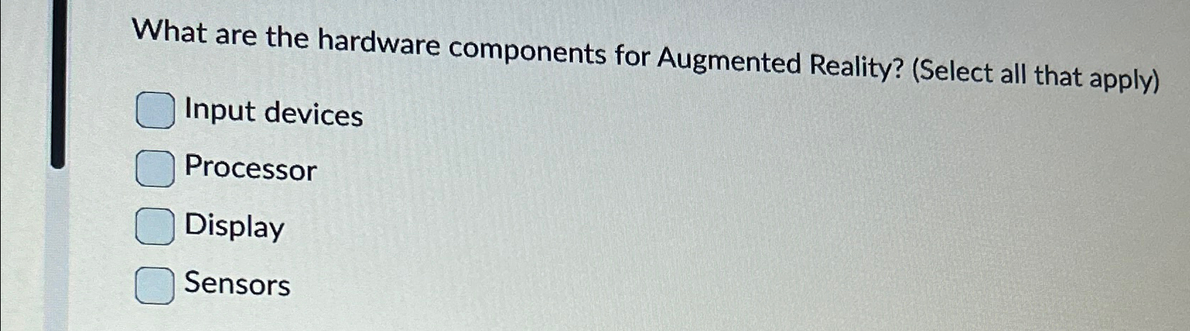 What are the hardware components for Augmented