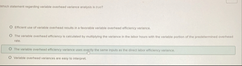 Which stabement regarding variable overtead