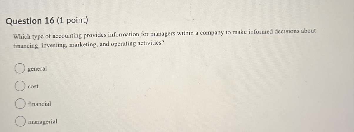 Question 1 6 ( 1 point ) Which type of accounting
