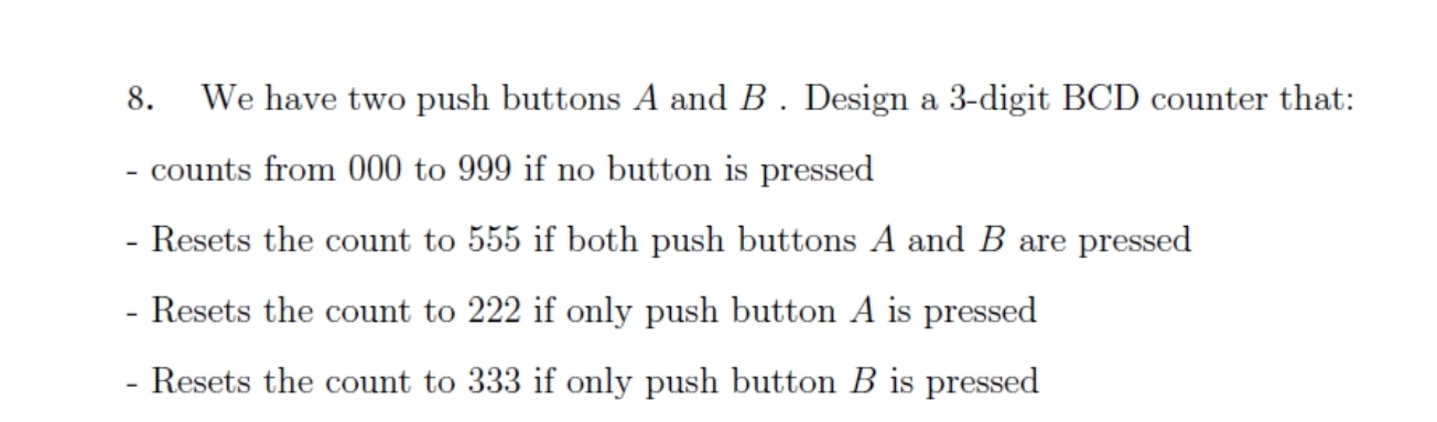 We have two push buttons A and B . Design a 3 -