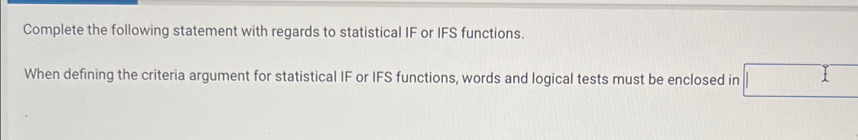 Complete the following statement with regards to