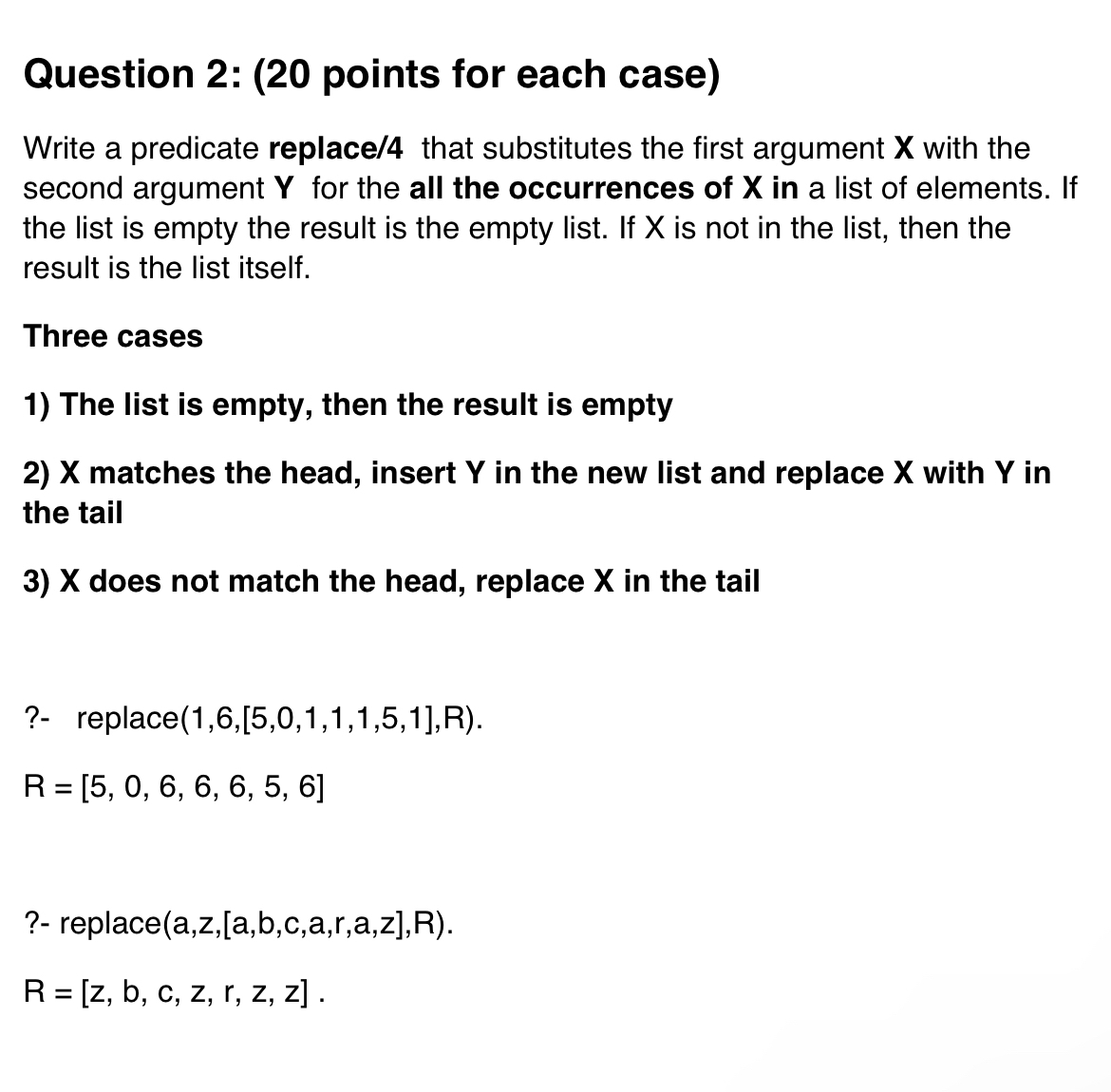 Question 2 : ( 2 0 points for each case ) Write a