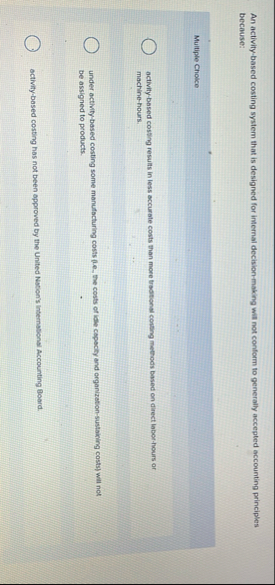 An activity - based costing system that is