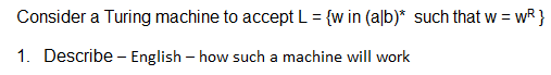 Consider a Turing machine to accept L = { w in (