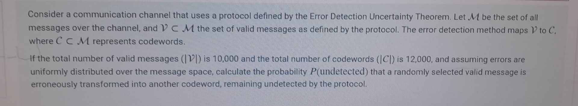 Consider a communication channel that uses a
