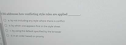 CSS addresses how conflicting style rules are