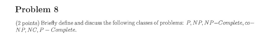 Problem 8 ( 2 points ) Briefly define and discuss