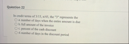 Question 2 2 In credit terms of 3 1 5 , n 4 5 ,
