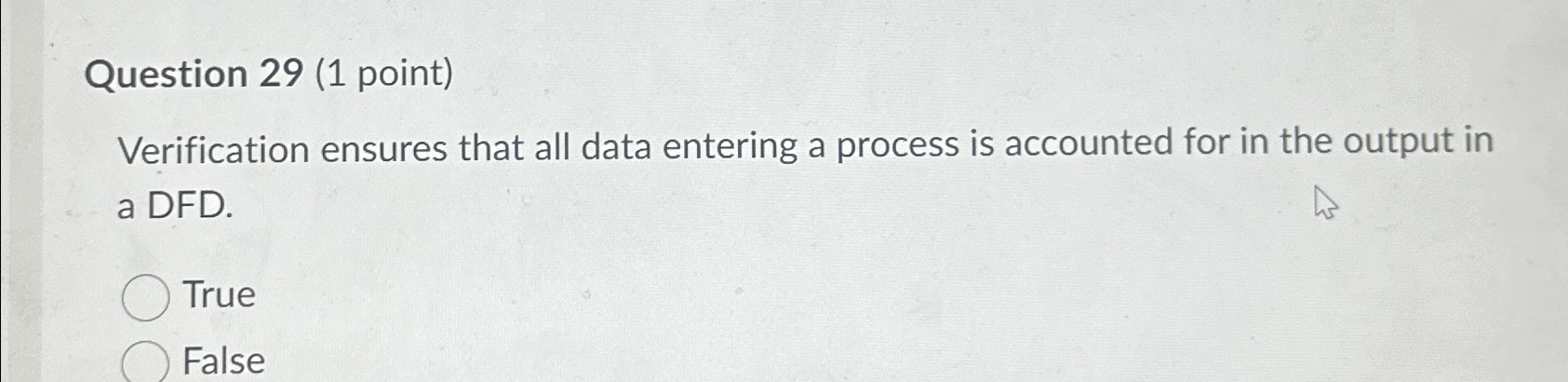 Question 2 9 ( 1 point ) Verification ensures