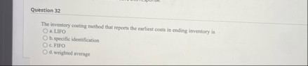 Question 3 2 The inventory costing method that