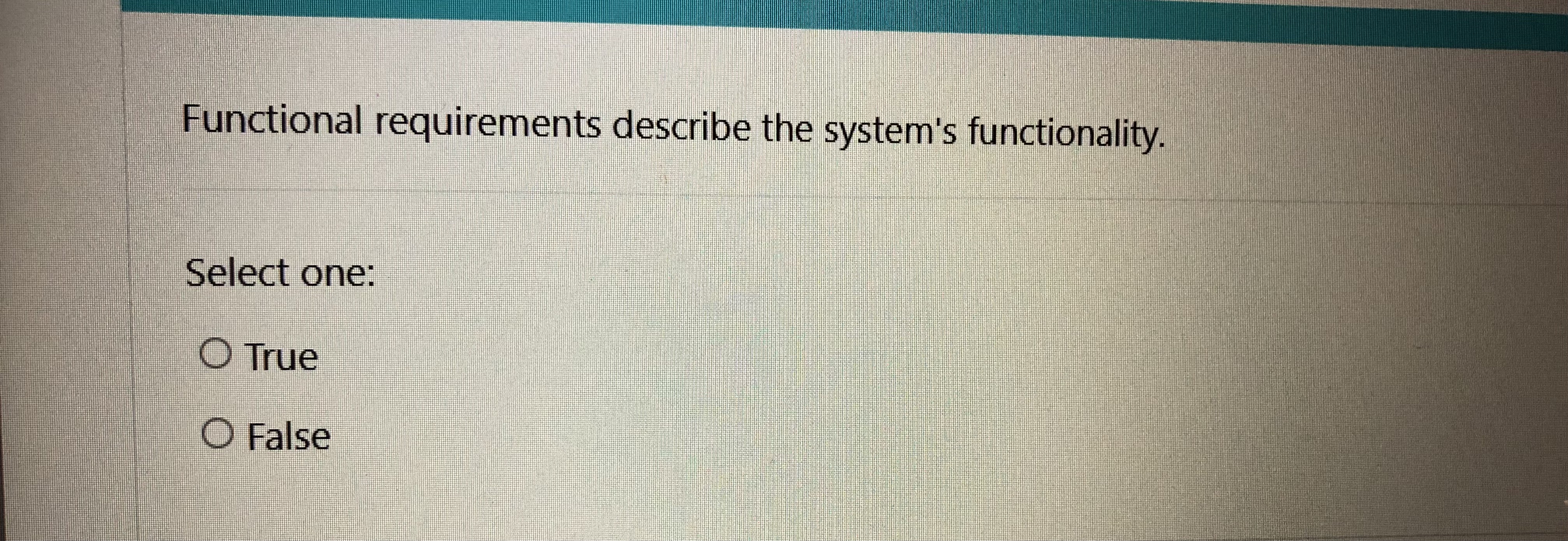 Functional requirements describe the system's