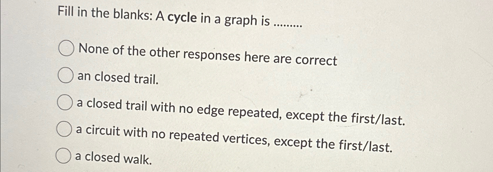 Fill in the blanks: A cycle in a graph is q ,