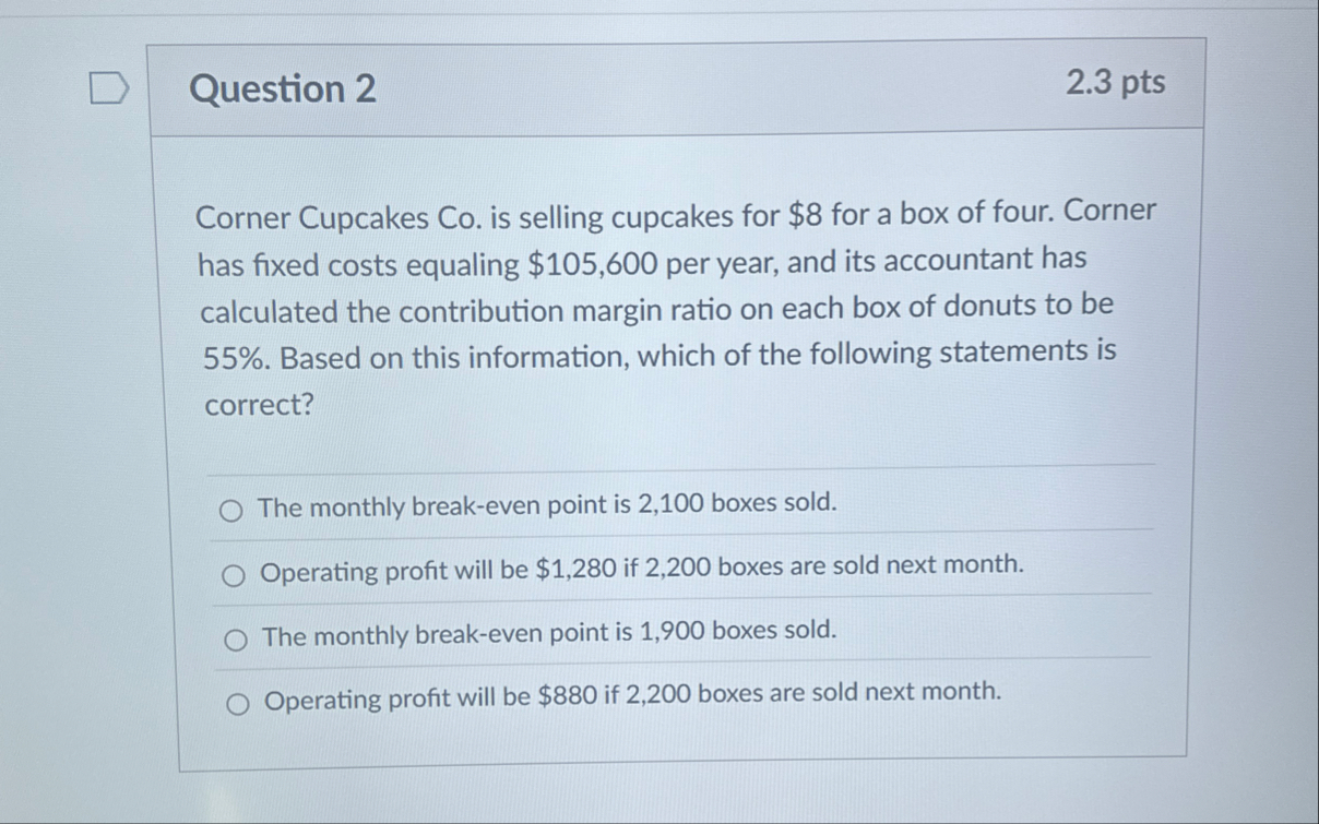 Question 2 2 . 3 pts Corner Cupcakes Co . is