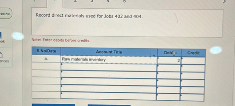 0 5 . 5 6 Record direct materials used for Jobs 4