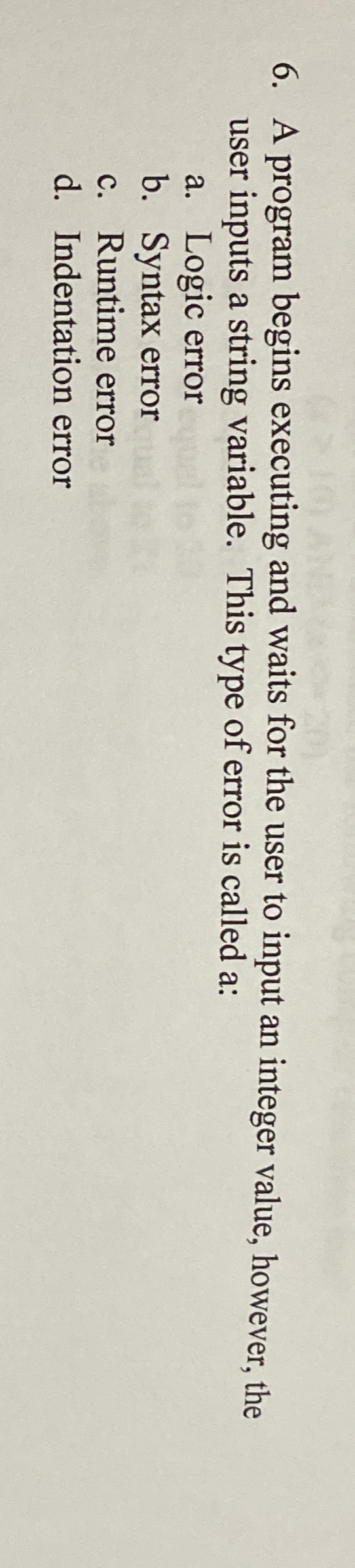 A program begins executing and waits for the user