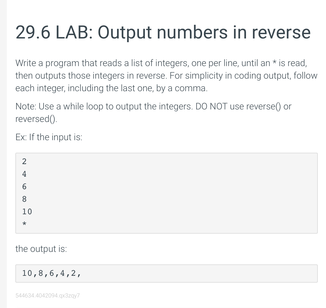 2 9 . 6 LAB: Output numbers in reverse Write a