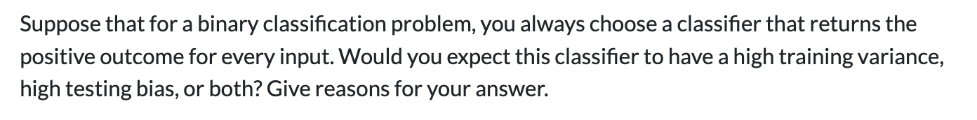 Suppose that for a binary classification problem,
